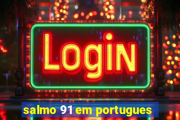 salmo 91 em portugues